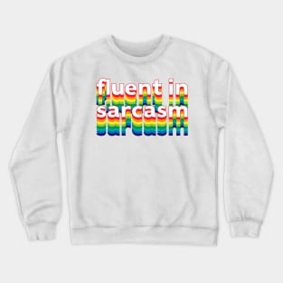 Fluent in Sarcasm Crewneck Sweatshirt